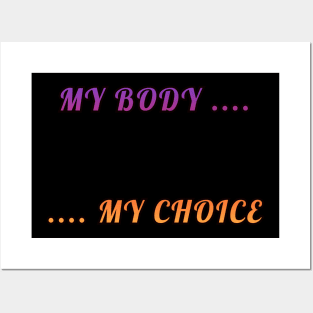 My Body My Choice T-Shirt Posters and Art